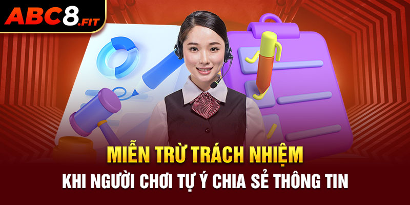 Miễn trừ trách nhiệm ABC8 khi người chơi tự ý chia sẻ thông tin