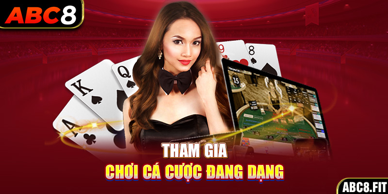 Tham gia chơi cá cược với sự đang dạng của kho game ABC8