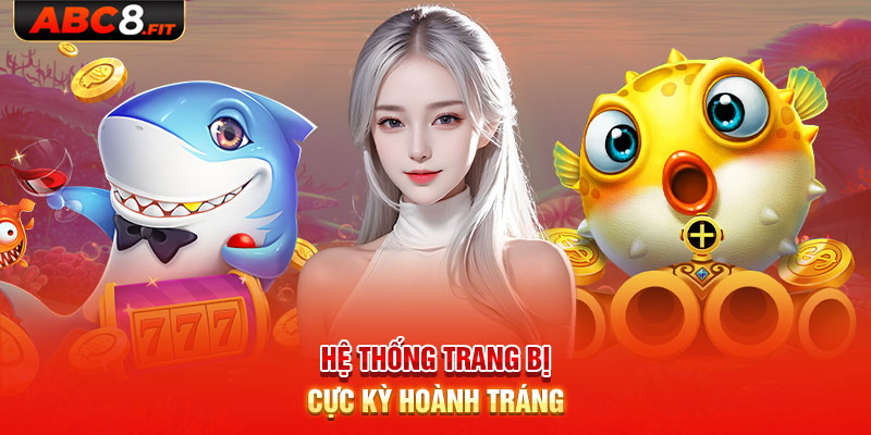 Hệ thống trang bị cực kỳ hoành tráng