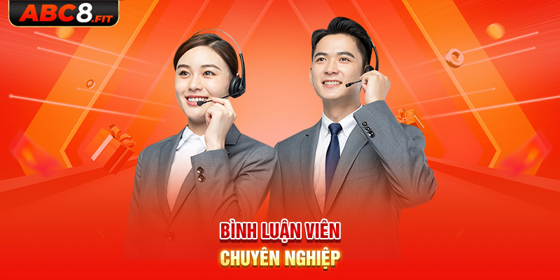 Bình luận viên chuyên nghiệp