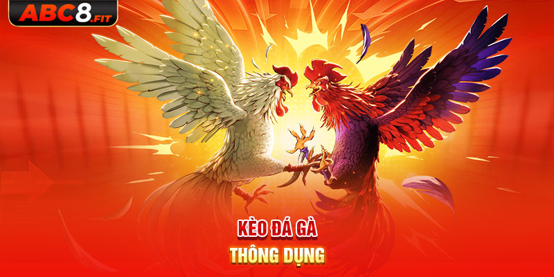 Kèo đá gà thông dụng