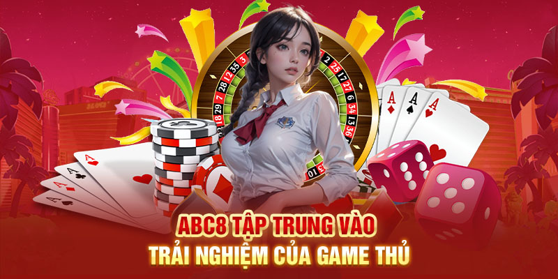 Nhà cái tập trung vào trải nghiệm của game thủ